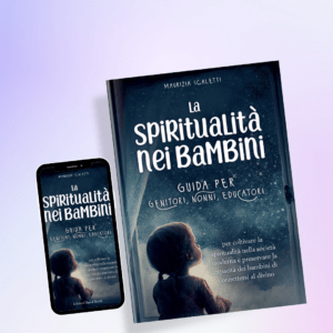 La spiritualità infantile. Guida per genitori, nonni, educatori 